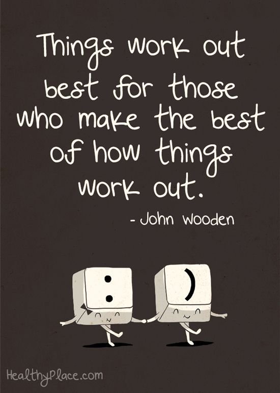 Things work out best for those who make the best of how things